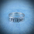 Weirdo Ring | Sterling Silver Stamped Word Ring